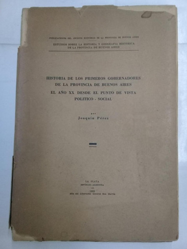 Historia De Los Primeros Gobernadores De Prov. Bs As * Perez