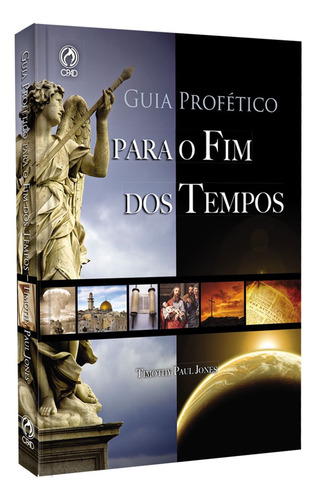 Guia profético para o fim dos tempos, de Jones, Timothy Paul. Editorial CPAD, capa mole em português, 2016
