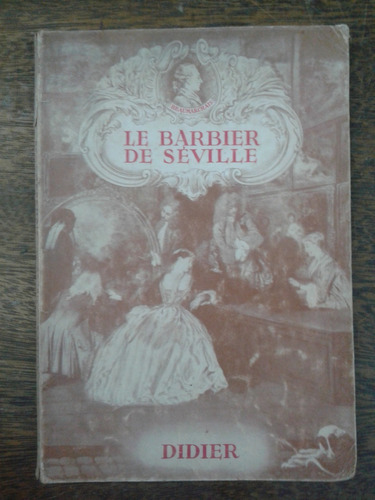 Le Barbier De Seville * Pierre Beaumarchais * Didier  1960 *