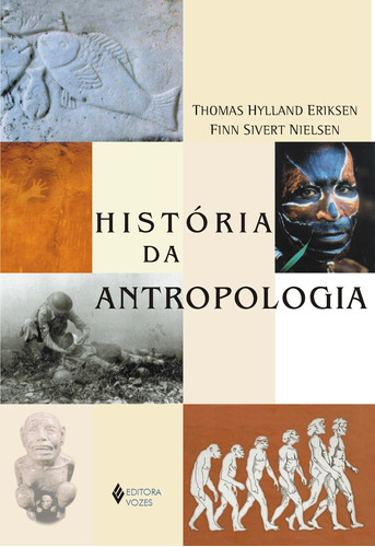 História da antropologia, de Hylland Eriksen, Thomas. Editora Vozes Ltda., capa mole em português, 2012