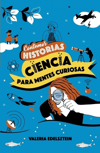 Contemos Historia : Ciencia Para Mentes - Valeria Edelsztein