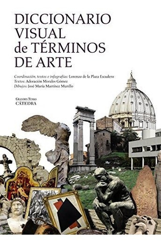 Diccionario Visual De Términos De Arte (arte Grandes Temas), De Plaza Escudero, Lorenzo De La. Editorial Ediciones Cátedra, Tapa Tapa Dura En Español