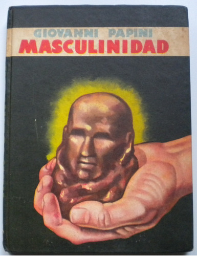 Papini Giovanni / Masculinidad Y Herejías Pedagójicas / 1956
