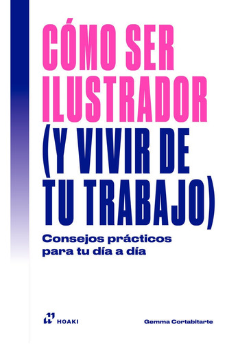 Libro Como Ser Ilustrador (y Vivir De Tu Trabajo) - Corta...