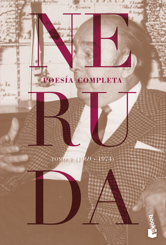 Poesía Completa. Tomo V (1969-1974), De Neruda, Pablo. Editorial Booket, Tapa Blanda, Edición 01 En Español, 2023