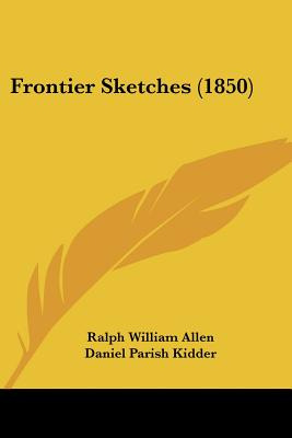 Libro Frontier Sketches (1850) - Allen, Ralph William