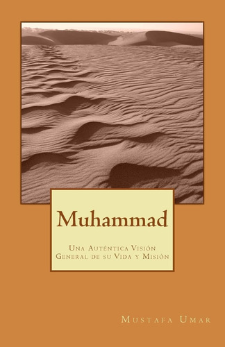 Libro: Muhammad: Una Auténtica Visión General De Su Vida Y M