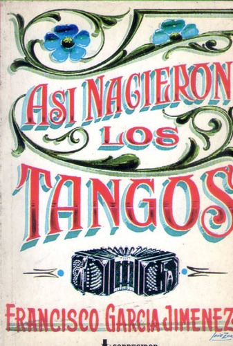 Así Nacieron Los Tangos Francisco García Jiménez