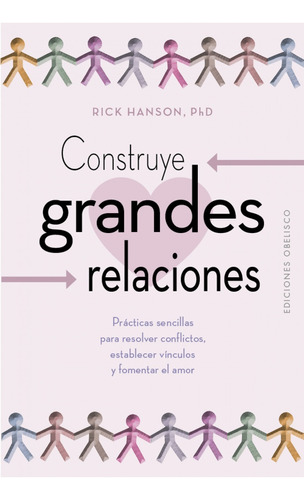 Construye Grandes Relaciones - Rick Hanson