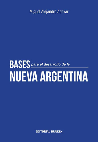 Bases Para El Desarrollo De La Nueva Argentina