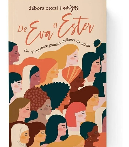 De Eva A Ester: Um Relato Sobre Grandes Mulheres Da Bíblia, De Otoni, Debora. Vida Melhor Editora S.a, Capa Mole Em Português, 2020