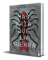 Comprar Libro Más Fría Que La Guerra Fabián Plaza Miranda Original, De Fabián Plaza Miranda. Editorial Booket, Tapa Blanda En Español, 2023