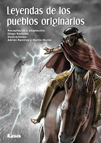 Libro Leyendas De Los Pueblos Originarios - Remussi, Diego