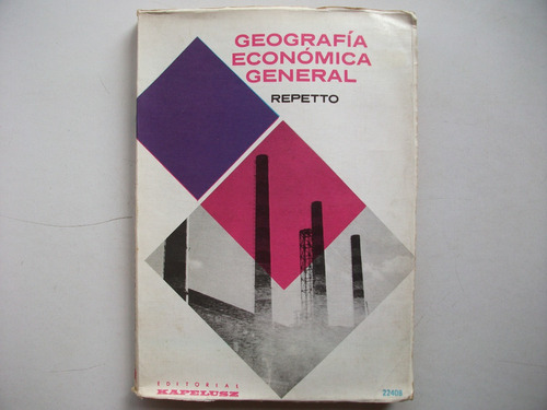 Geografía Económica General - Luis G. Repetto - Kapelusz