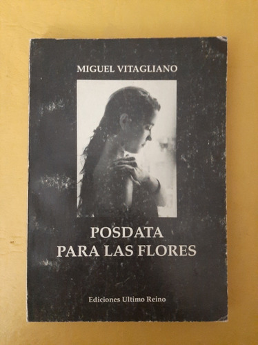 Posdata Para Las Flores - Miguel Vitagliano