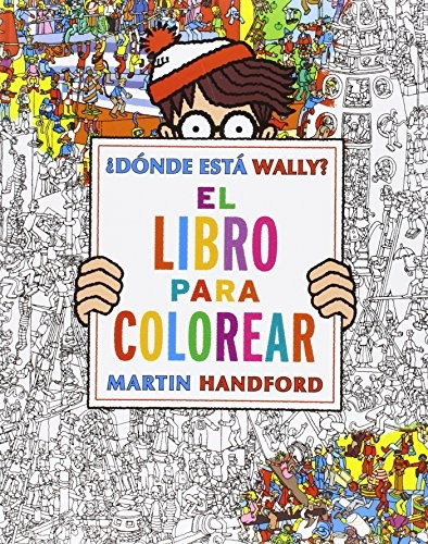 ¿dónde Está Wally? Libro Para Colorear - Handford, Martin