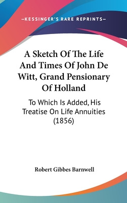 Libro A Sketch Of The Life And Times Of John De Witt, Gra...