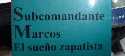 El Sueño Zapatista Subcomandante Marcos