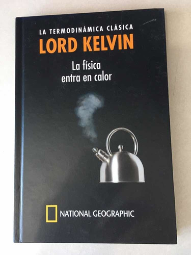Libro: La Termodinámica Clásica. Lord Kelvin. National Geo