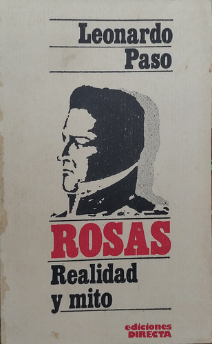 Rosas. Realidad Y Mito - Leonardo Paso