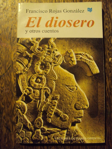 El Diosero Y Otros Cuentos, De Francisco Rojas Gonzalez. Editorial Banda Oriental En Español