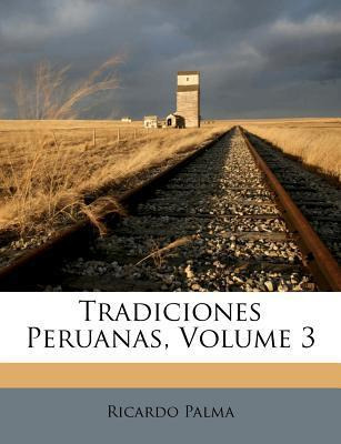 Libro Tradiciones Peruanas, Volume 3 - Ricardo Palma