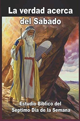 Libro: La Verdad Acerca Del Sábado (spanish Edition)