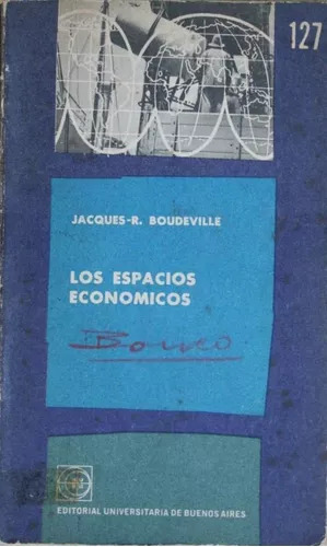 Jacques R. Boudeville: Los Espacios Económicos