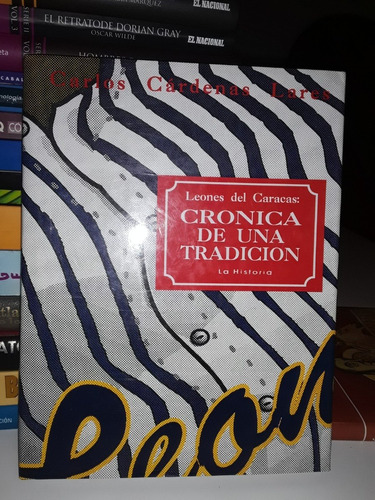 Leones Del Caracas- Crónica De Una...- Carlos Cardenas L.