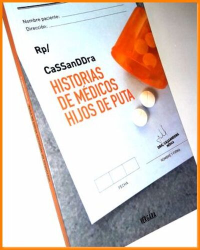 HISTORIAS DE MEDICOS HIJOS DE PUTA, de CASSANDRA. Editorial VERGARA EDITORES, tapa blanda en español