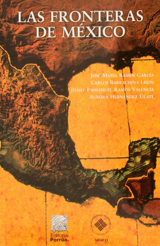 Las fronteras de México: No, de Ramos García, José María., vol. 1. Editorial Porrua, tapa pasta blanda, edición 1 en español, 2022
