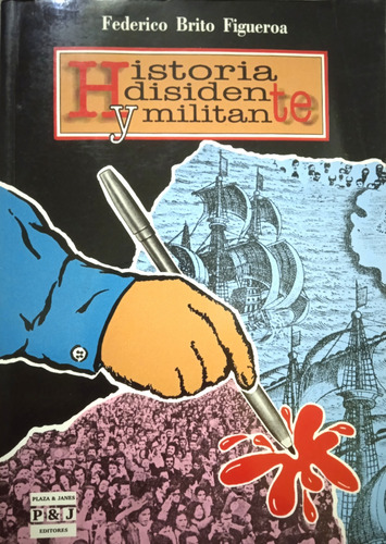 Historia Disidente Y Militante / Federico Brito Figueroa (Usado)