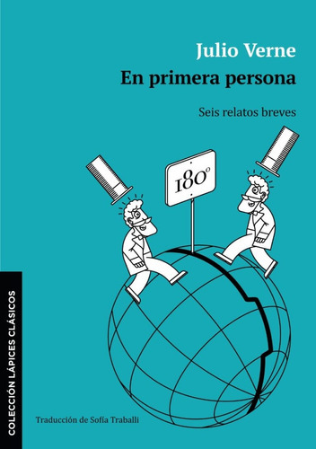 En Primera Persona. Seis Relatos Breves - Julio Verne 