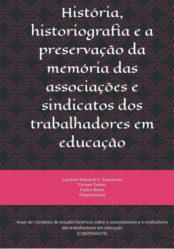 História, Historiografia E A Preservação Da Memória Das Asso