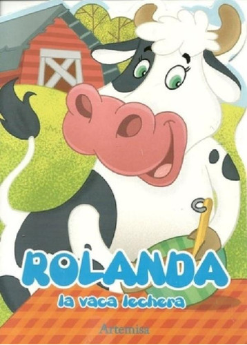 Libro - Rolanda La Vaca Lechera - Pequeños Animalitos (mayu