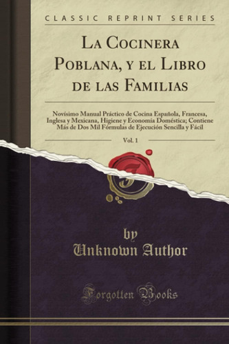Libro La Cocinera Poblana, Y El Libro De Las Familias, Vol.