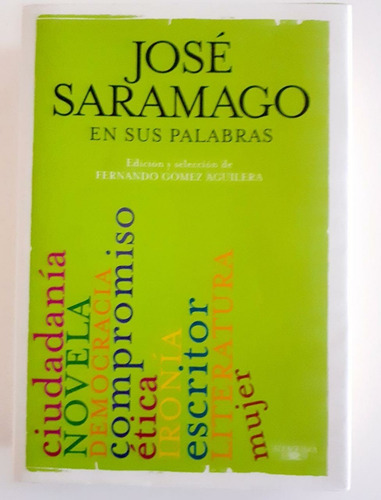 José Saramago En Sus Palabras - Alfaguara