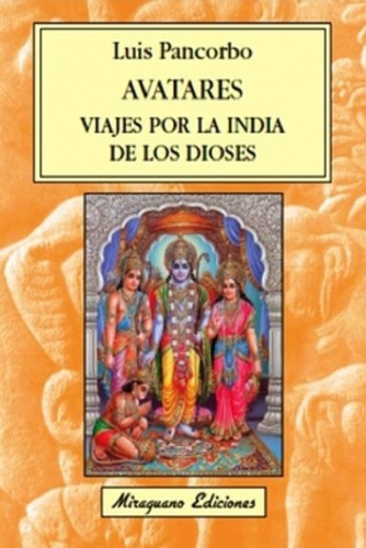 Avatares . Viajes Por La India De Los Dioses, De Pancorbo Luis. Editorial Miraguano, Tapa Blanda En Español, 2008