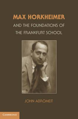 Libro Max Horkheimer And The Foundations Of The Frankfurt...