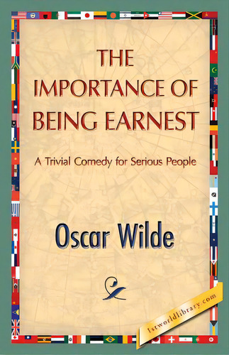 The Importance Of Being Earnest, De Wilde, Oscar. Editorial 1st World Lib Inc, Tapa Blanda En Inglés
