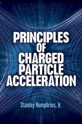 Principles Of Charged Particle Acceleration - Jr.  Stanle...