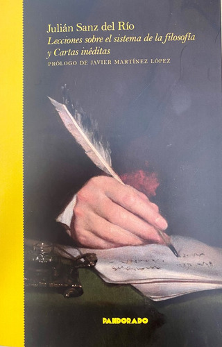 Lecciones Sobre El Sistema De La Filosofãâa Y Cartas Inãâditas, De Sanz Del Rio, Julian., Vol. 1. Editorial Pandorado Editorial, Tapa Blanda En Español