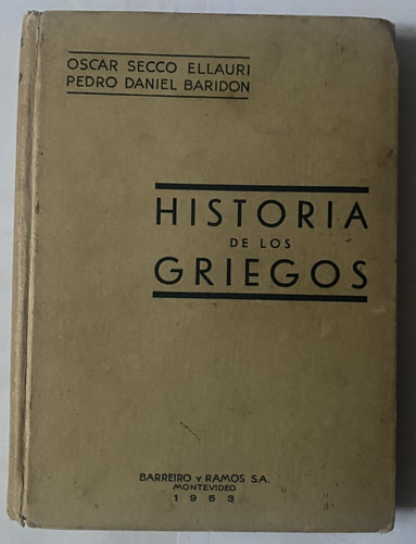 Historia De Los Griegos, Secco Ellauri 1953    H2