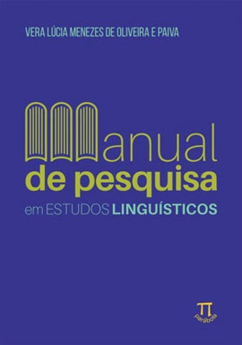 Manual De Pesquisa Em Estudos Linguísticos, De Paiva, Vera Lucia Menezes De Oliveira E. Editora Parabola, Capa Mole Em Português