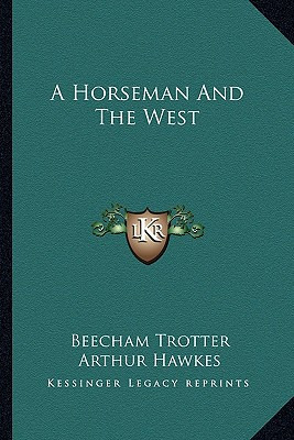 Libro A Horseman And The West - Trotter, Beecham