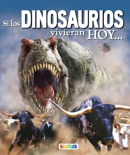 Libro Si Los Dinosaurios Vivieran Hoy ... De Si Los Dinosaur