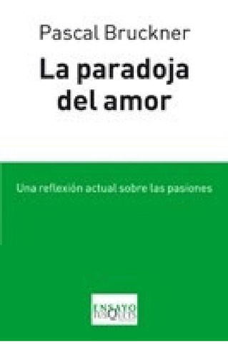 Libro - Paradoja Del Amor Una Reflexion Actual Sobre Las Pa