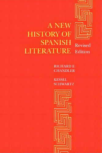A New History Of Spanish Literature, De Chandler, Richard E.. Editorial Louisiana St Univ Pr, Tapa Blanda En Inglés