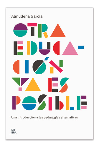 Almudena Garcia - Otra Educacion Ya Es Posible: Una Introduc