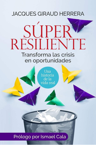 Libro: Súper Resiliente: Transforma Las Crisis En Oportunida